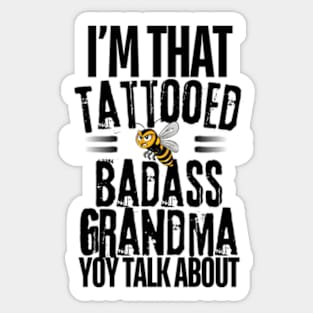 I'm That Tattooed Badass Grandma You Talk About Funny Sticker